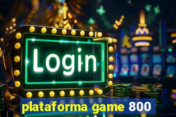 plataforma game 800